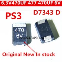 Original 10pcs/ 6.3V470UF 477 470UF 6V D7343 D PS3 Tantalum Capacitor New In stock