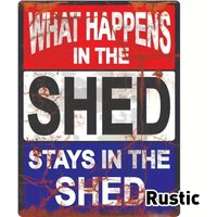 What Happens in The SHED Stays in The SHED" - Vintage Metal Sign, 20.32x30.48 cm, Rustic Wall Decor