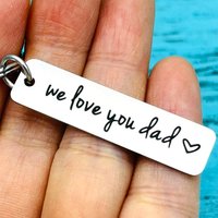 We Love You Dad Keychain Jewelry Gift Idea for Dad Father's Day Gift Dad Birthday Christmas Gift