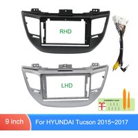 9 Inch Dashboard Fascia Frame with Power Wiring Harness for Hyundai Tucson 2015-2017 LHD RHD Radio Panel