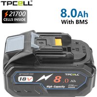 TPCELL 18V 8.0Ah For Makita 18V 21700 Battery Power Tools Li-ion Replacement BL1850 BL1840 BL1830 for 18 V Screwdriver With BMS