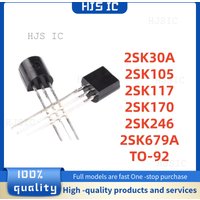 10pcs 2SK30A 2SK105 2SK117 2SK170 2SK246 2SK679A TO-92 K30A K105 K117 K170 K246 K679A Best Quality In Stock