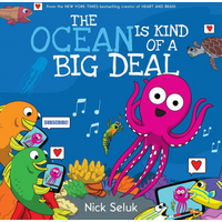 The Ocean Is Kind Of A Big Deal Nick Seluk Scholastic UK 9780702317101 Book