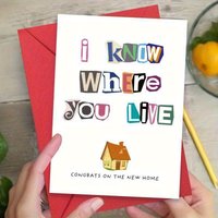 A Fun New Home Congratulatory Card with an Envelope - "I Know Where You Live" Humorous Card, Featuring Colorful Scattered Letter