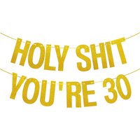 Gold Glitter Holy Shit You're 30 Birthday Banner Party Decor,Funny 30th Birthday Party Decorations Supplies,30th Photo Props