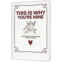 THIS IS WHY YOU'RE MINE Love Story Journal Hardcover Couples Edition Love Journal Book Romantic Anniversary Edition