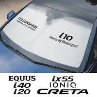 For Hyundai Creta Ioniq Equus I10 I20 Ix25 I40 Ix55 Eon Car Windshield Sunshades Sun Shade Cover Auto Styling Accessories