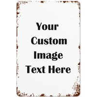 Custom Tin Sign With Your Own Image/Text/Logo, Personalized Tin Sign Vintage Style Retro Sign Decor For Wall Outdoor, Indoor, St