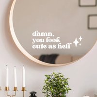 Mirror Affirmation Decal Damn You Look Cute As Hell Quote Viny Sticker Bridesmaid Gift Salon Decals Car Mirror Stickers Decor