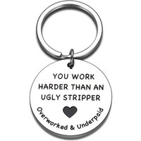 You Work Harder Than An Ugly Stripper Stainless Steel Keychains Inspirational Key Chain Gifts For Employee