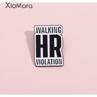 Fun Punk Violation Quotations Enamel Pins Custom Walking Hr Violation Brooches Lapel Badges Funny Jewelry Gift For Friends