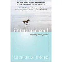 The Untethered Soul By Michael A. Singer The Journey Beyond Yourself Novel #1 New York Times Bestseller Paperback Book