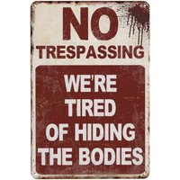 No Trespassing We;re Tired of Hiding The Bodies Vintage Metal Tin Sign, Halloween Poster Signs for Home Women Bar Man Cave A