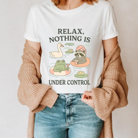 Relax Nothing Is Under Control Shirt,Trending Tee Shirt,Unique Shirt Gift,Funny Raccoon Goose Frog TShirts Women ClothingFashion