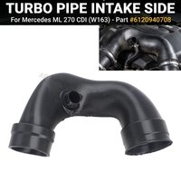 For Mercedes W163 ML 270 CDI Turbo Intake Intercooler Pipe 2.0 Version 6120940708