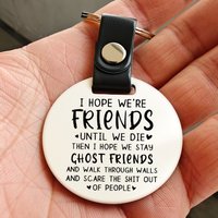 Stainless Steel Key Tag I Hope We Are Friends Until We Die Keychain, Friendship Gift For Men And Women