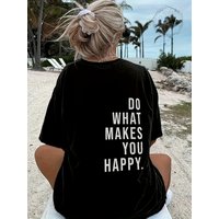 Do What Makes You Happy Printed T-Shirts for Women Tee Tops Funny Letters Unisex Clothing Short Sleeve Women's T-Shirts Clothing