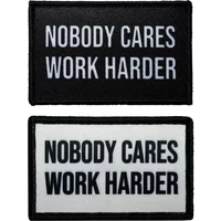 Nobody Cares Work Harder Morale Patch Hook and Loop Backing Embroidered Patch for Hats, Bags, and Jackets