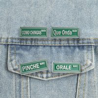 Street Sign Enamel Pins Spanish Chicano Slang Brooches Que Onda Pinche Orale Como Chingas Way Badges Latin Humor Jewelry