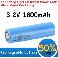 3.2V 18650 LiFePo4 Battery 1800mAh Capacity for Strong Light Flashlight Power Tools Alarm Clock Desk Lamp Batteries Rechargeable