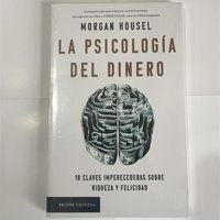 The Psychology of Money: Timeless Lessons on Wealth, Greed, and Happiness Finance Books for Adult (Spanish Language)