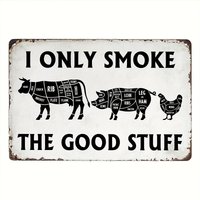 Vintage BBQ Metal Sign I Only Smoke The Good Stuff - Rustic Iron Wall Decor with Humorous Meat Illustrations, Perfect for