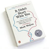 It Didn't Start with You By Mark Wolynn Who We Are and How To End How Inherited Family Trauma Shapes The Cycle Paperback Book