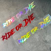 1PC RIDE OR DIE Car Stickers Waterproof for Auto Window Bumper DIY Motorcycle Helmet Fuel Tank Bicycle Universal Vinly Decals