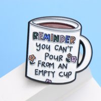 Self-Care Reminder Enamel Pin - Cartoon 'Can't Pour From Empty Cup' Motivational Lapel Badge for Backpack DIY Gift