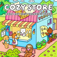 COZY STORE Coloring Book for Adults Featuring Cute Cozy Daily Activities for Relaxation (Cozy Spaces Coloring)