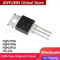 10Pcs FQP27P06 FQP47P06 FQP22P10 FQP12P20 FQP15P12 FQP17P06 FQP17P10 TO-220 IC Chip in stock Wholesale