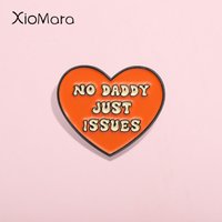 No Daddy Just Issues Enamel Creative Heart Daily Oral Communication Brooches Lapel Pins Badges Funny Jewelry Gift For Friends