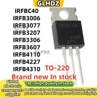 10Pcs Brand new IRFBC40 IRFB3006 IRFB3077 IRFB3207 IRFB3306 IRFB3607 IRFB4110 IRFB4227 IRFB4310 In stock TO-220