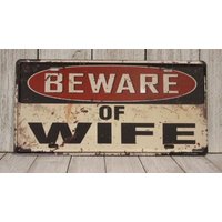 Beware of Wife Tin Metal Sign Caution Danger Rustic Vintage Style Funny-Aluminum