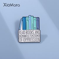 Read Books and Dismantle Systems of Oppression Brooch Enamel Pin Funny Books Brooches Lapel Badge Decor Accessories Jewelry Pin
