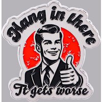 Funny Sarcastic Quote Enamel Pin 'Hang In There' Brooch Pines Lapel Pins Metal Badge Clothing Accessories Fashion Jewelry Gifts