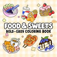 FOOD SWEETS Bold-easy Patterns Coloring Book for Adults Cute Drawing Book Perfect Gift for Party and Birthday