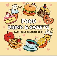 Food Drink & Sweets Easy-bold Coloring Book for Adults Cute Drawing Book Perfect Gift for Christmas Party and Birthday