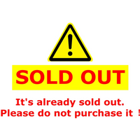 Sold Out! Please do not place the order!