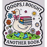 OOPS, I BOUGHT. ANOTHER BOOK Enamel Pin Cute Goose Brooch Pines Lapel Pins Badge Clothing Accessories Fashion Jewelry Gifts