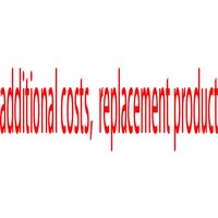 additional costs, replacement product