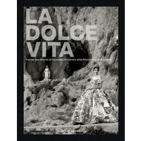 La Dolce Vita Inside The World Of DolceGabbanas Alta Moda Fashion Shows Matt Lever Acc Art Books 9781788842921 Book