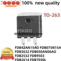 10-20pcs/lot 100% new FDB075N15A FDB3632 FDB42AN15AO FDB2532 TO263 FDB9503 FDB2614 FDB7030L FDB050AN06AO TO-263