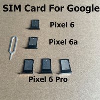 SIM Card Tray For Google Pixel 6 6a Pro SIM Slot Holder Socket Adapter Replacement