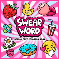 SWEAR WORD Bold-easy Patterns Coloring Book for Adults Cute Drawing Book Perfect Gift for Party and Birthday