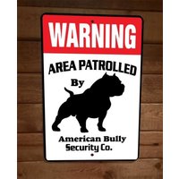 Warning Area Patrolled American Bully Security 8x12 Metal Wall Animal Dog Sign
