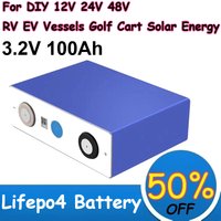 3.2V Lifepo4 Battery 100Ah Large Capacity for DIY 12V 24V 48V RV EV Vessels Golf Cart Solar Energy Rechargeable Batteries