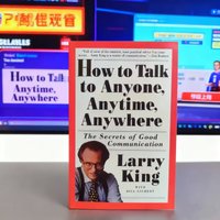 How to Talk to Anyone by Larry King: Master Conversation Skills & Build Instant Rapport with Proven Techniques