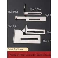 Coverstitch Machine Guide (Style D), 3-Needle 5-Thread Coverstitch Machine Hem Positioner (Style E) Flat-Head Coverstitch Machi