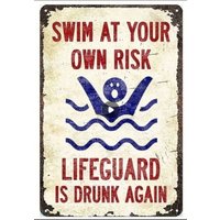 "Swim At Your Own Risk Lifeguard Is Drunk Again" Fiberboard Sign Approx 8"x 6" Aluminum